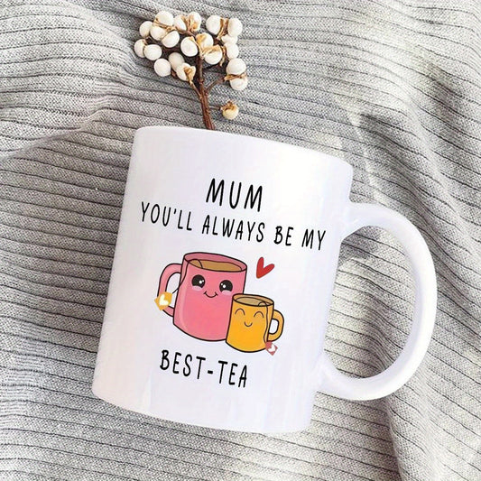 Mug cadeau pour femme – Tasse humoristique pour maman – Idée cadeau fête des mères – Style kawaii, message "Mum you'll always be my best-tea"